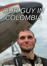 Watch Our Guy in Colombia Putlocker
