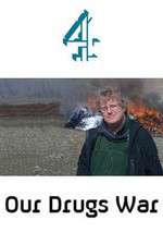 Watch Our Drugs War Putlocker