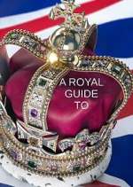 Watch A Royal Guide to... Putlocker