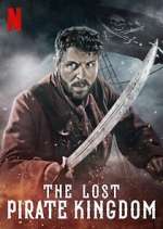 Watch The Lost Pirate Kingdom Putlocker