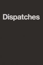 Watch Dispatches Putlocker