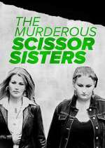 Watch The Murderous Scissor Sisters Putlocker