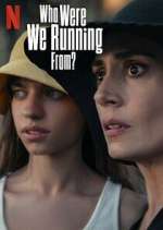 Watch Who Were We Running From? Putlocker