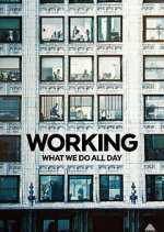 Watch Working: What We Do All Day Putlocker