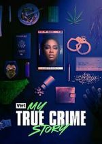 Watch Vh1's My True Crime Story Putlocker