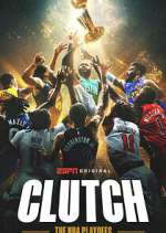 Watch Clutch: The NBA Playoffs Putlocker