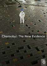 Watch Chernobyl: The New Evidence Putlocker