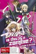 Watch Is This A Zombie? Putlocker