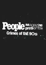Watch People Magazine Presents: Crimes of the '90s Putlocker