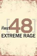 Watch The First 48: Extreme Rage Putlocker