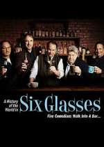 Watch A History of the World in Six Glasses Putlocker
