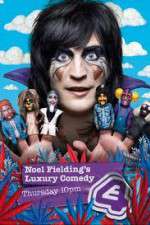 Watch Noel Fielding's Luxury Comedy Putlocker