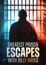 Watch Greatest Prison Escapes with Billy Hayes Putlocker