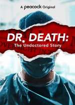 Watch Dr. Death: The Undoctored Story Putlocker