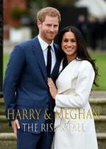 Watch Harry & Meghan: The Rise & Fall Putlocker