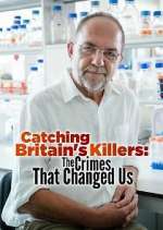 Watch Catching Britain's Killers: The Crimes That Changed Us Putlocker