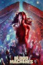 Watch Blood Machines Putlocker