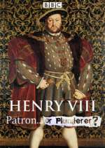 Watch Henry VIII Patron or Plunderer Putlocker