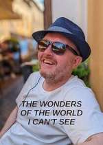 Watch The Wonders of the World I Can't See Putlocker