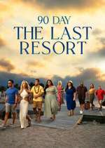 Watch 90 Day: The Last Resort Putlocker