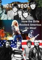 Watch How the Brits Rocked America: Go West Putlocker