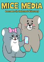 Watch MICE MEDIA: Lessons in Internet Literacy Putlocker