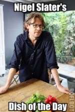 Watch Nigel Slaters Dish of the Day Putlocker