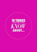 Watch 10 Things to Know About Putlocker