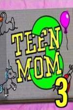 Watch Teen Mom 3 Putlocker