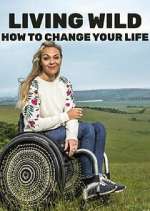 Watch Living Wild: How to Change Your Life Putlocker