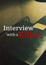 Watch Interview with a Killer Putlocker