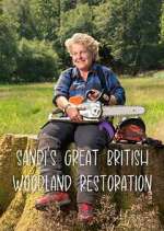 Watch Sandi\'s Great British Woodland Restoration Putlocker