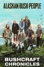 Watch Alaskan Bush People: Bushcraft Chronicles Putlocker