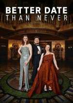 Watch Better Date Than Never Putlocker