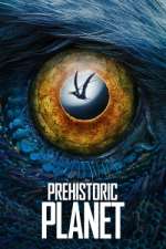 Watch Prehistoric Planet Putlocker