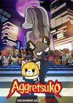 Watch Aggretsuko Putlocker