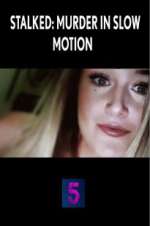 Watch Stalked: Murder in Slow Motion Putlocker
