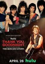Watch Thank You, Goodnight: The Bon Jovi Story Putlocker
