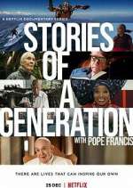Watch Stories of a Generation - with Pope Francis Putlocker
