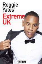 Watch Reggie Yates Extreme UK Putlocker