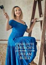 Watch Charlotte Church's Dream Build Putlocker