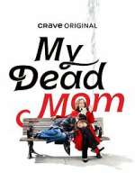 Watch My Dead Mom Putlocker