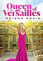 Watch Queen of Versailles Reigns Again Putlocker