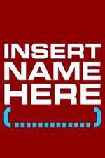 Watch Insert Name Here Putlocker