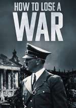 Watch How to Lose a War Putlocker