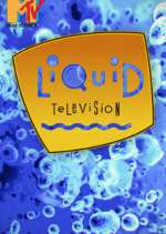 Watch Liquid Television Putlocker