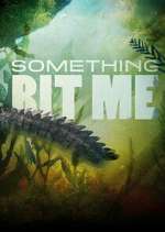 Watch Something Bit Me! Putlocker