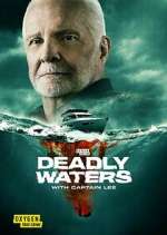 Watch Deadly Waters with Captain Lee Putlocker
