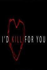 Watch I'd Kill for You Putlocker