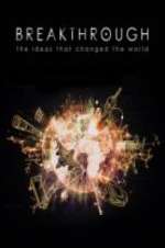 Watch Breakthrough: The Ideas That Changed the World Putlocker